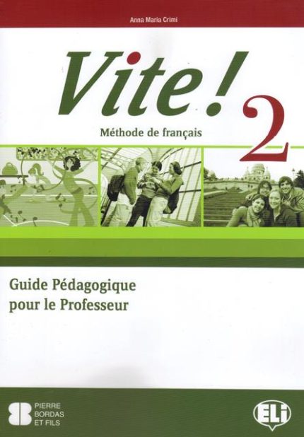 VITE! 2 Guide Pedagogique pour le Professeur + 2 Class Audio CDs + Test CD