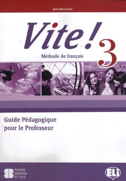 VITE! 3 Guide Pedagogique pour le Professeur + 2 Audio CD + 1 Test CD