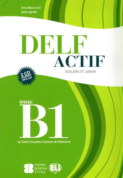 Delf Actif B1 Scolaire et Junior Livre d l' Eleve +  2 Audio CDs
