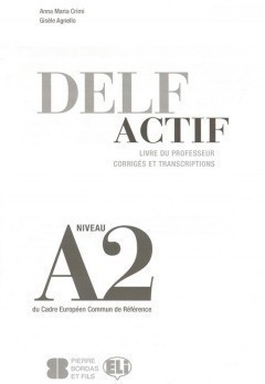 DELF A2 Scolaire et Junior Livre du Professeur Corriges et Transcriptions