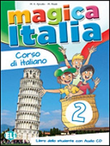 Magica Italia 2 Libro Dello Studente + Song Audio CD + Letture: PB3 e le Verdure
