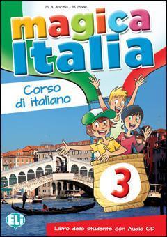 Magica Italia 3 Libro Dello Studente + Song Audio CD + Lecture: Zio Piero e i Suricati