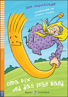 Oma Fix und das Gelbe Band + Downloadable Multimedia