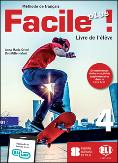 Facile Plus 4 Livre de l' Eleve + Reader: Bel-Ami + Exercises DELF