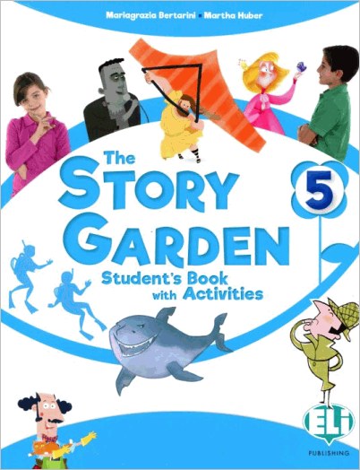 The Story Garden 5 Student's Book with Activities + Lapbook Digital Book with ELiLINKApp