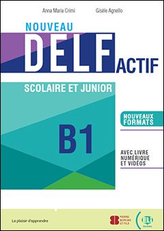 Nouveau DELF Actif Scolaire et Junior B1 avec Livre Numerique et Videos