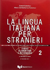 LA LINGUA ITALIANA PER STRANIERI 2 corso elementare e intermedio 5 a ed