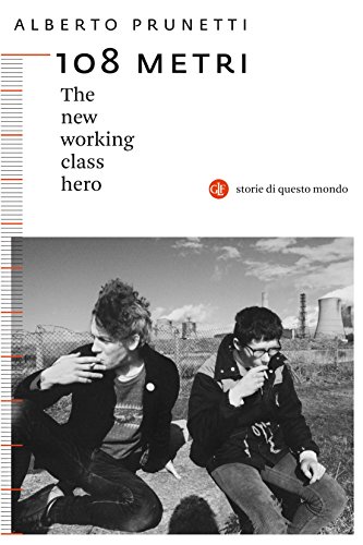 108 metri The new working class hero