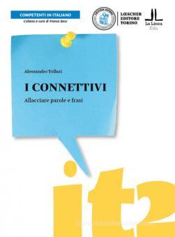 I Connettivi Allacciare parole e frasi