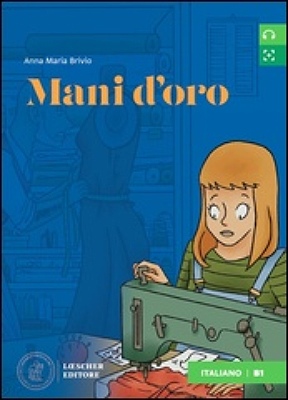 Mani d' oro - Livello B1 + audio digitale