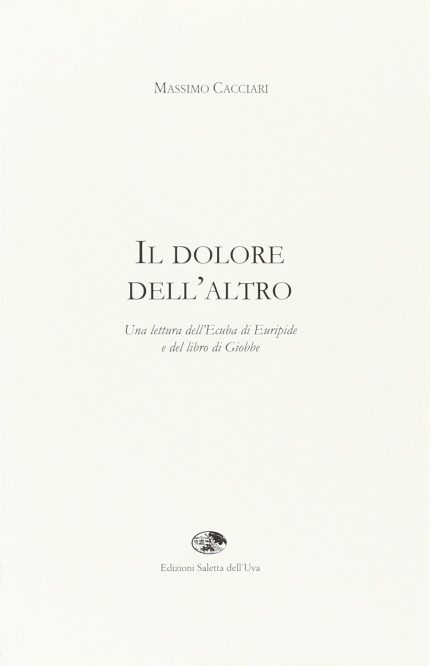 Il Dolore dell'Altro. Una Lettura dell'Ecuba di Euripide e del Libro di Giobbe