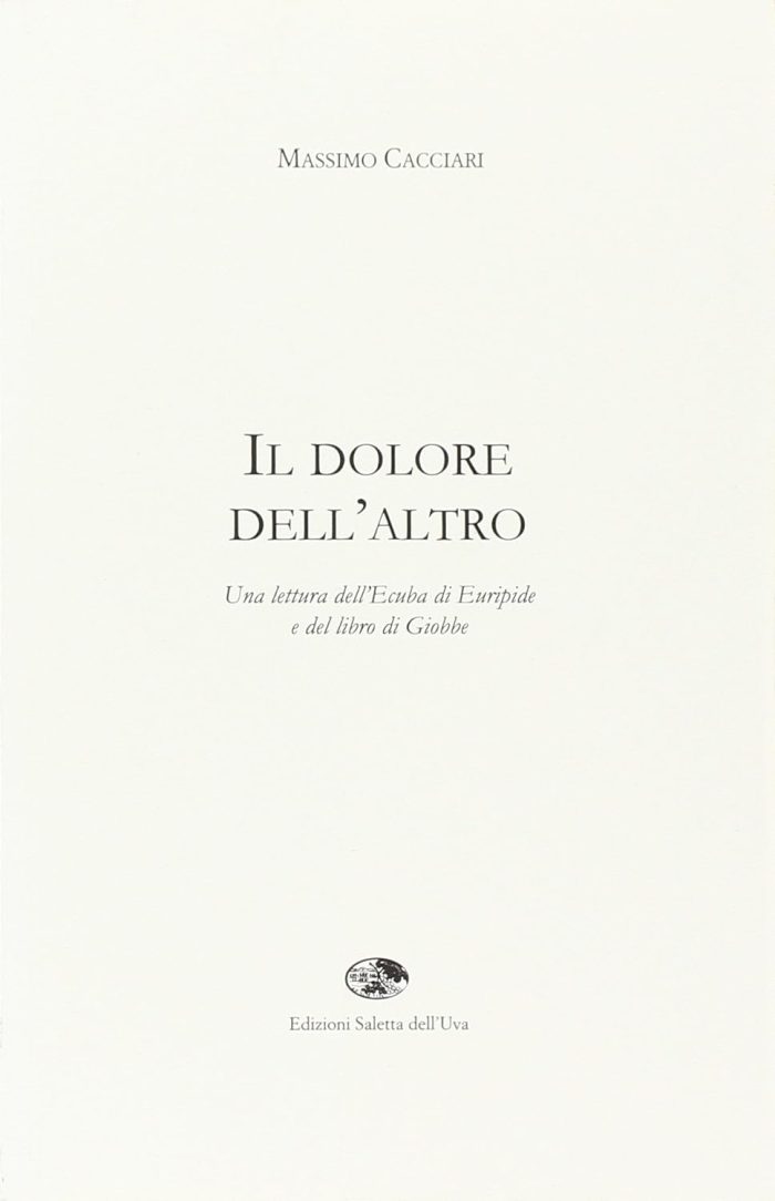 Il Dolore dell'Altro. Una Lettura dell'Ecuba di Euripide e del Libro di Giobbe Il Dolore dell'Altro. Una Lettura dell'Ecuba di Euripide e del Libro di Giobbe