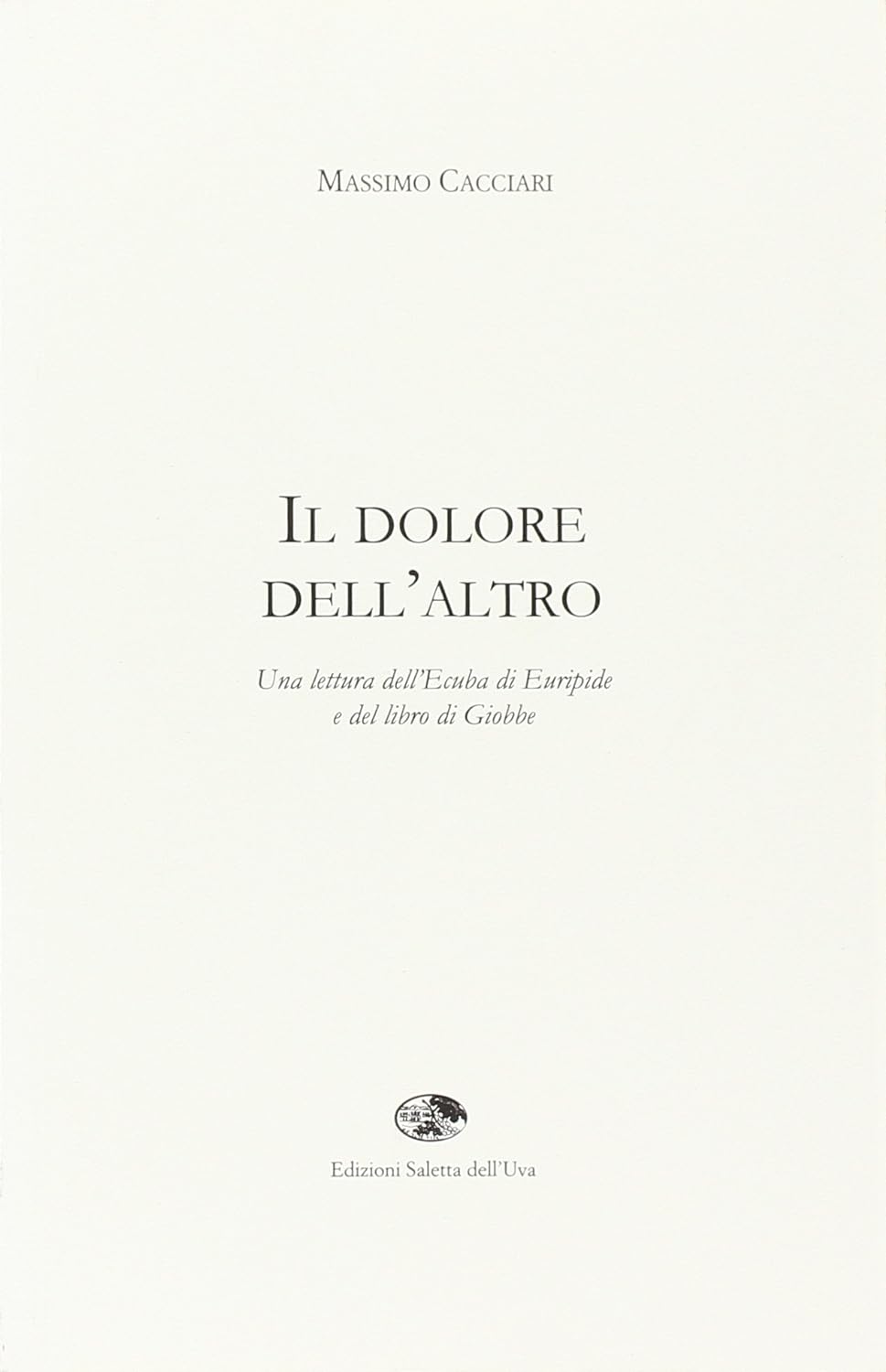 Il Dolore dell'Altro. Una Lettura dell'Ecuba di Euripide e del Libro di Giobbe