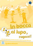 In bocca al lupo, ragazzi! 2 (quaderno di lavoro)