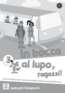 In bocca al lupo, ragazzi! 3 (guida insegnante)
