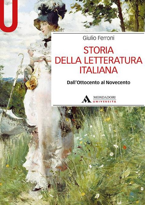 Storia della letteratura italiana. Dall'Ottocento al Novecento