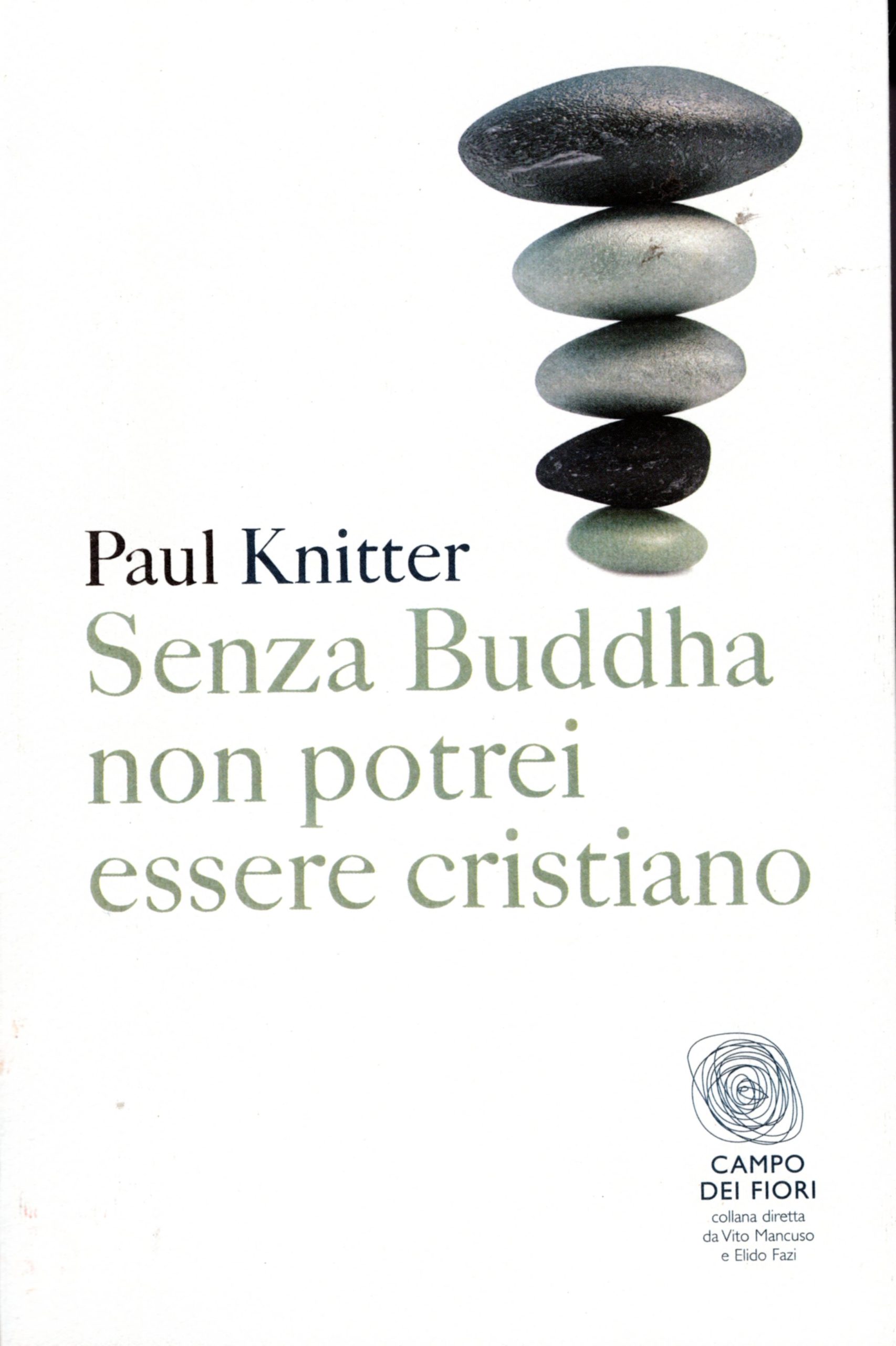 Senza Buddha non potrei essere Cristiano