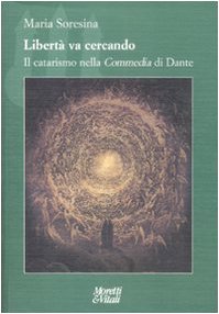 Liberta va cercando. Il catarismo nella «Commedia» di Dante