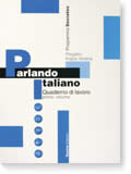 PARLANDO ITALIANO- PRIMO VOLUME Quaderno di lavoro