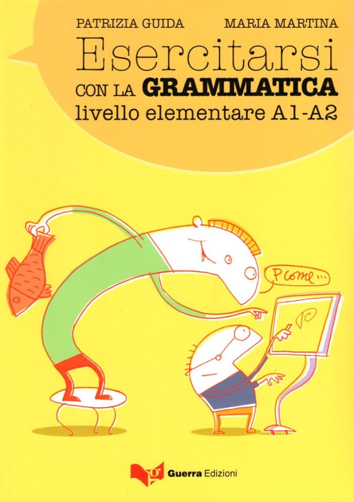 ESERCITARSI CON GRAMATICA ELEMENTARE ESERCITARSI CON GRAMATICA ELEMENTARE