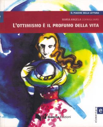 L' Ottimismo e Il Profumo Della Vita: Il Piacere Della Lettura
