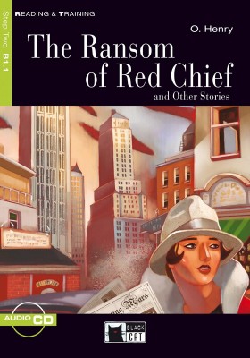The Ransom of Red Chief and Other Stories + Audio CD Step Two B1.1