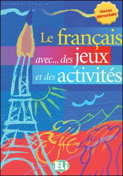 Le Francias avec... des Jeux et des Activites 1 Intermediate