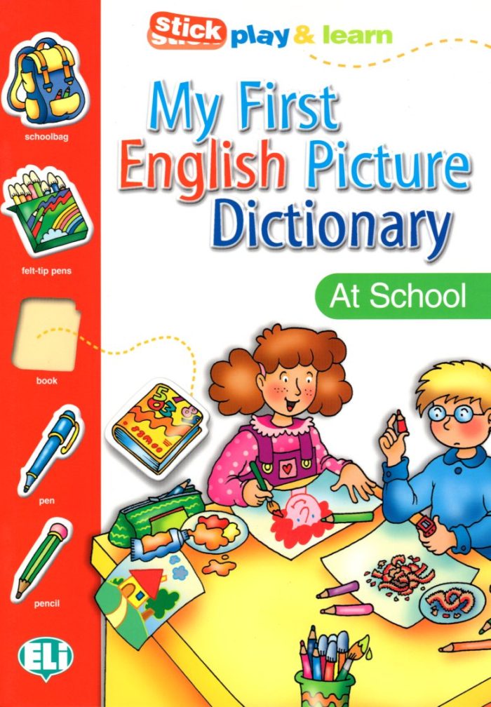My First English Picture Dictionary At School My First English Picture Dictionary At School