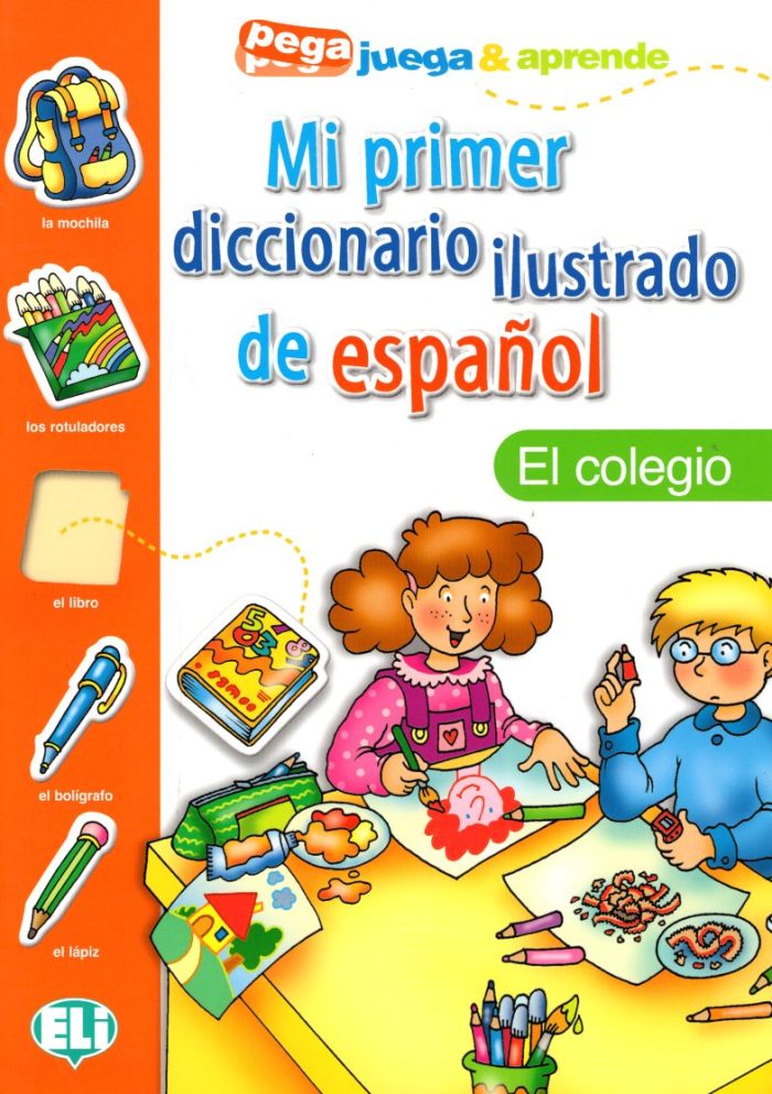 Mi Primer Diccionario Ilustrado de Espanol: El Colegio Mi Primer Diccionario Ilustrado de Espanol: El Colegio
