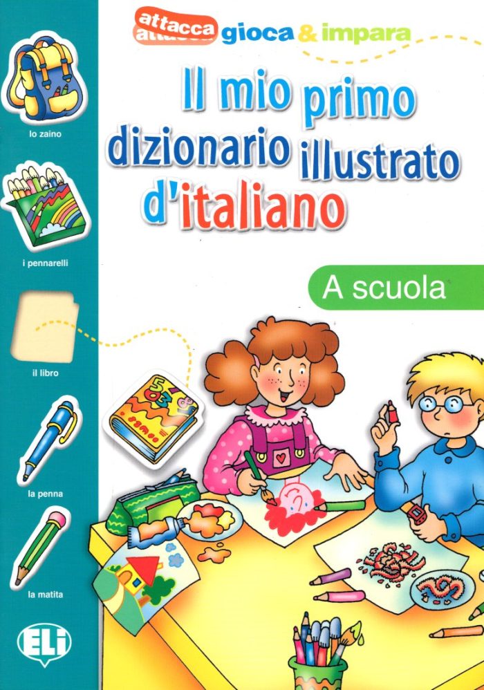 Il mio Primo Dizionario Illustrato d’ Italiano: A Scuola Il mio Primo Dizionario Illustrato d’ Italiano: A Scuola