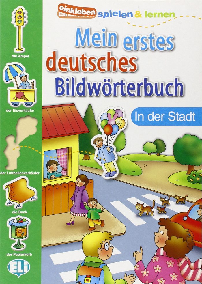Mein Erstes Deutsches Bildworterbuch: In Der Stadt Mein Erstes Deutsches Bildworterbuch: In Der Stadt