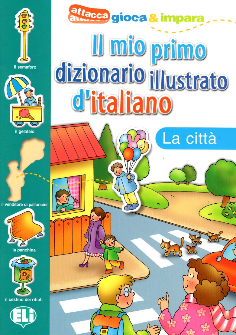 Il mio Primo Dizionario Illustrato d' Italiano: La Citta