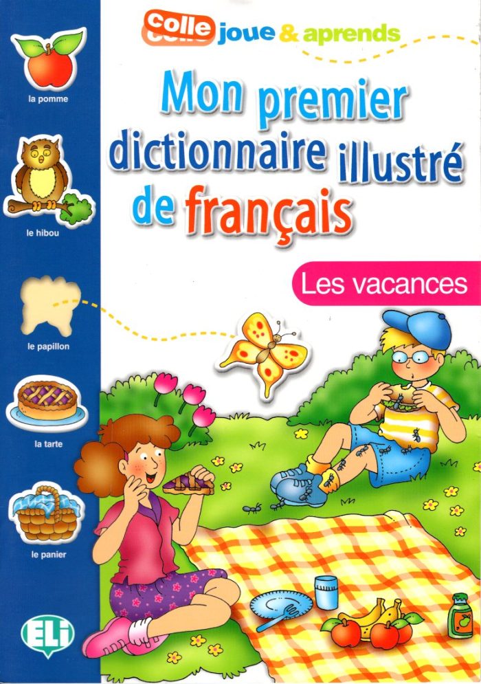 Mon Premier Dictionnaire Illustre de Francais: Les Vacances Mon Premier Dictionnaire Illustre de Francais: Les Vacances