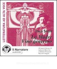 Italo Svevo - La Madre-Vino Generoso. Audiolibro. CD Audio