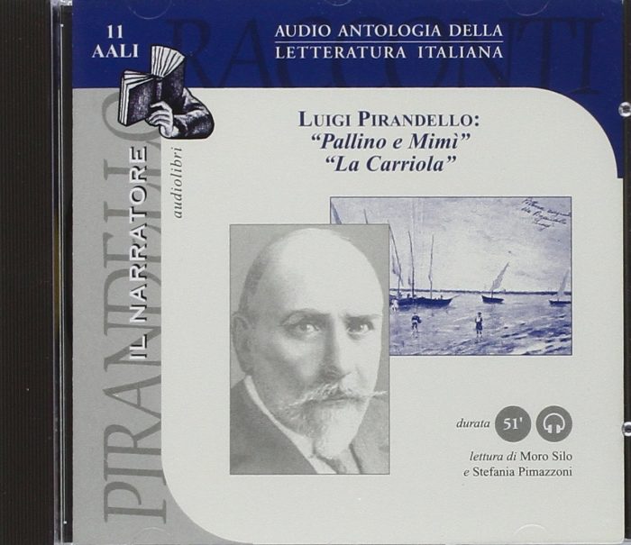 Luigi Pirandello - Pallino e Mimi. La Carriola. Audiolibro. CD Audio Luigi Pirandello - Pallino e Mimi. La Carriola. Audiolibro. CD Audio