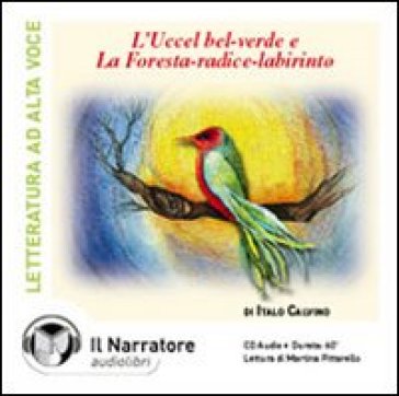 L'Uccel Bel-Verde. La Foresta-Radice-Labirinto - Audiolibro. CD Audio - Italo Calvino