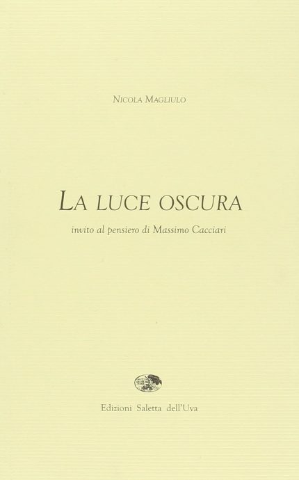 La Luce Oscura: Invito al Pensiero di Massimo Cacciari