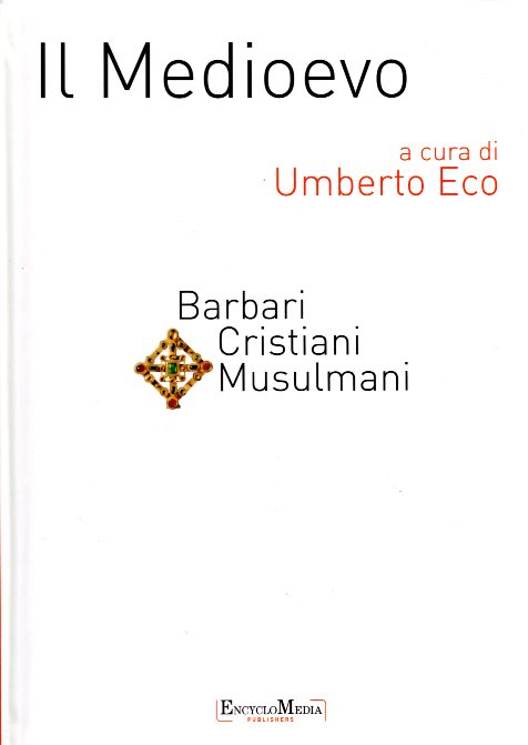 Il Medioevo Barbari, Cristiani, Musulmani