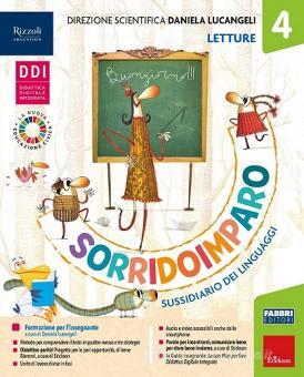 Sorridoimparo- Sussidiario dei linguaggi Classe 4 (Letture, Scrittura, Grammatica, un Mondo di Storie, Laboratorio Arte e Musica)