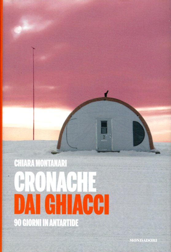 Cronache dai ghiacci 90 giorni in Antartide