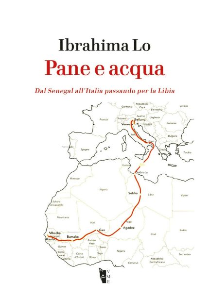 Pane e acqua. Dal Senegal all'Italia passando per la Libia