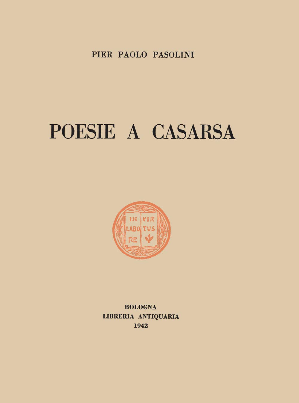 Poesie a Casarsa - il primo libto di Pasolini