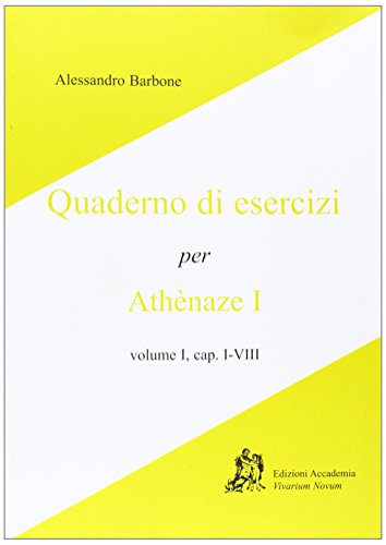 Athenaze I, cap. I-VIII. Quaderno di esercizi. Per le Scuole superiori