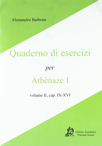 Athenaze II, cap. IX-XVI. Quaderno di esercizi. Per le Scuole superiori