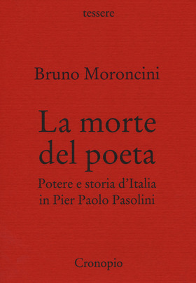 La Morte del Poeta. Potere e storia d Italia in Pier Paolo Pasolini