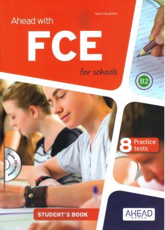 Ahead with FCE for schools B2 8 practice tests + Skills Builder for writing & speaking