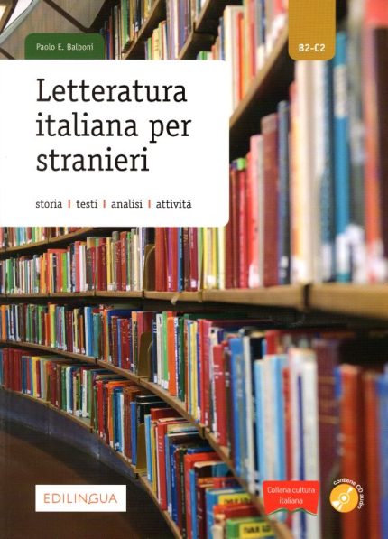 Letteratura italiana per stranieri - Storia, testi, analisi, attivita Livello B2-C2 + CD