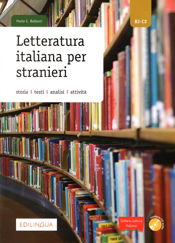 Letteratura italiana per stranieri - Storia, testi, analisi, attivita Livello B2-C2 + CD