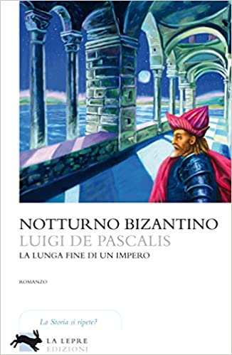 Notturno Bizantino. La Lingua Fine di un Impero