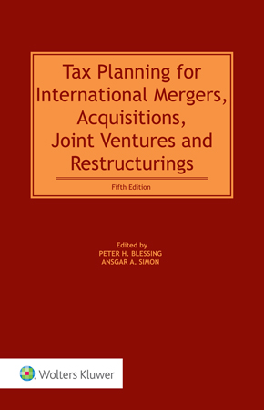 Tax Planning for International Mergers, Acquisitions, Joint Ventures and Restructurings, Fifth Edition